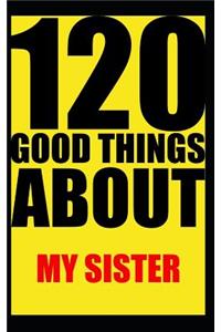 120 good things about my sister