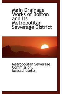 Main Drainage Works of Boston and Its Metropolitan Sewerage District