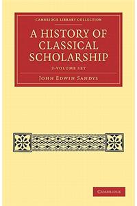 History of Classical Scholarship 3 Volume Set