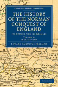 The History of the Norman Conquest of England