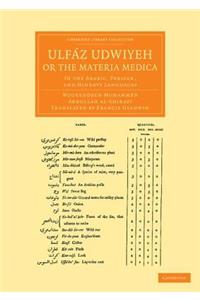 Ulfáz Udwiyeh, or the Materia Medica