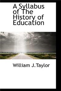 A Syllabus of the History of Education