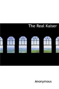 The Real Kaiser