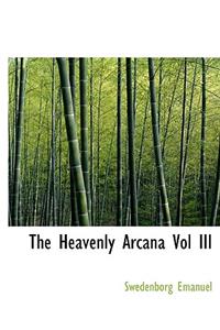 The Heavenly Arcana Vol III