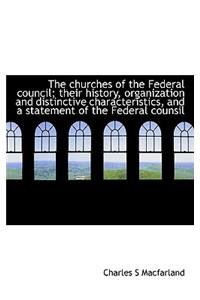The Churches of the Federal Council; Their History, Organization and Distinctive Characteristics, an