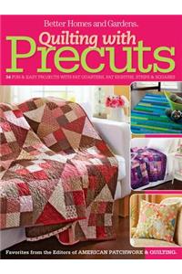 Quilting with Precuts: 31 Fun & Easy Projects with Fat Quarters, Fat Eighths, Strips & Squares [With Pattern(s)]: 31 Fun &amp; Easy Projects With Fat Quarters, Fat Eighths, Strips &amp; Squares