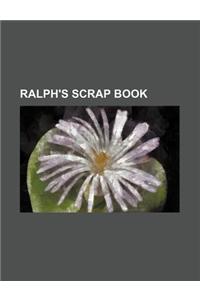Ralph's Scrap Book
