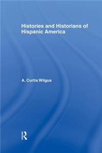 History and Historians of Hispanic America