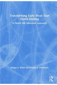 Transforming Early Head Start Home Visiting