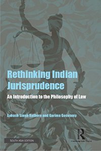 Rethinking Indian Jurisprudence: An Introduction to the Philosophy of Law