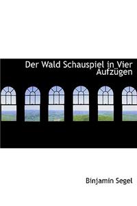 Der Wald Schauspiel in Vier Aufzugen