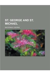 St. George and St. Michael Volume I