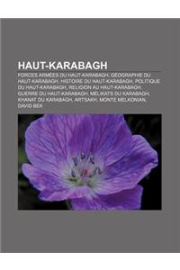 Haut-Karabagh: Forces Armees Du Haut-Karabagh, Geographie Du Haut-Karabagh, Histoire Du Haut-Karabagh, Politique Du Haut-Karabagh