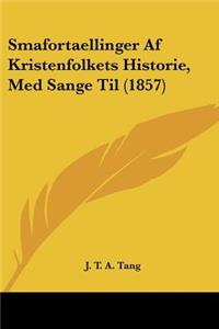 Smafortaellinger Af Kristenfolkets Historie, Med Sange Til (1857)