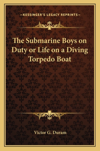 Submarine Boys on Duty or Life on a Diving Torpedo Boat