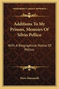 Additions To My Prisons, Memoirs Of Silvio Pellico