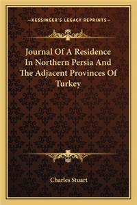 Journal of a Residence in Northern Persia and the Adjacent Provinces of Turkey