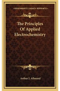 The Principles of Applied Electrochemistry