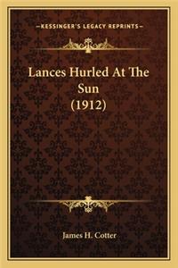 Lances Hurled At The Sun (1912)