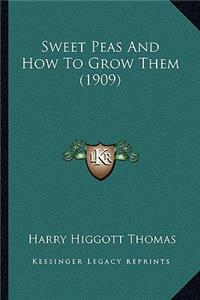 Sweet Peas and How to Grow Them (1909)