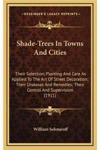 Shade-Trees in Towns and Cities