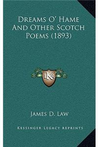 Dreams O' Hame and Other Scotch Poems (1893)