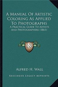 Manual of Artistic Coloring as Applied to Photographs