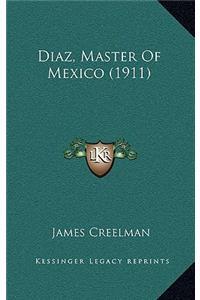 Diaz, Master of Mexico (1911)