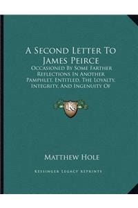 A Second Letter To James Peirce