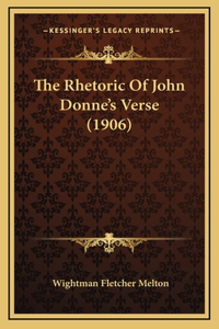 The Rhetoric Of John Donne's Verse (1906)