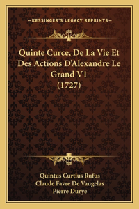 Quinte Curce, De La Vie Et Des Actions D'Alexandre Le Grand V1 (1727)