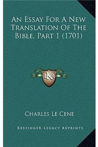 An Essay For A New Translation Of The Bible, Part 1 (1701)