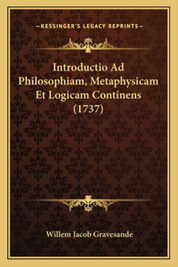 Introductio Ad Philosophiam, Metaphysicam Et Logicam Continens (1737)
