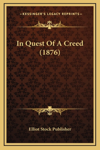 In Quest Of A Creed (1876)