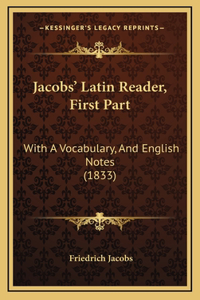 Jacobs' Latin Reader, First Part