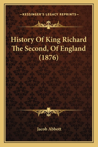 History Of King Richard The Second, Of England (1876)