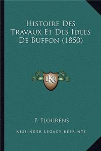 Histoire Des Travaux Et Des Idees De Buffon (1850)