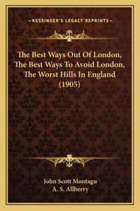 Best Ways Out Of London, The Best Ways To Avoid London, The Worst Hills In England (1905)