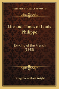 Life and Times of Louis Philippe
