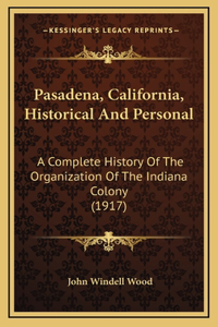 Pasadena, California, Historical And Personal