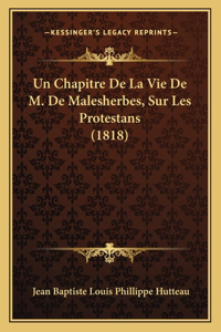 Un Chapitre De La Vie De M. De Malesherbes, Sur Les Protestans (1818)
