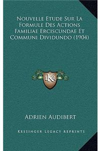 Nouvelle Etude Sur La Formule Des Actions Familiae Erciscundae Et Communi Dividundo (1904)