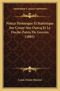 Notice Historique Et Statistique Sur Crouy-Sur-Ourcq Et Le Duche-Pairie De Gesvres (1885)