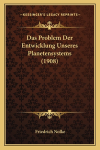 Problem Der Entwicklung Unseres Planetensystems (1908)