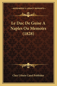 Duc De Guise A Naples Ou Memoirs (1828)