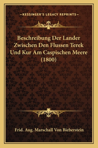 Beschreibung Der Lander Zwischen Den Flussen Terek Und Kur Am Caspischen Meere (1800)