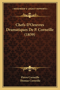 Chefs-D'Oeuvres Dramatiques De P. Corneille (1839)