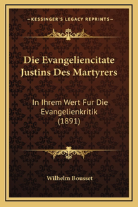 Die Evangeliencitate Justins Des Martyrers