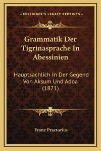 Grammatik Der Tigrinasprache In Abessinien