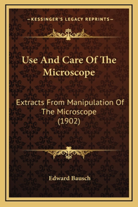 Use And Care Of The Microscope